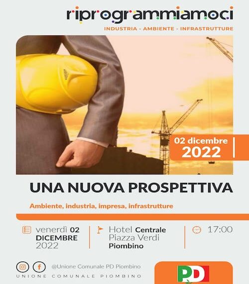 PD Piombino: “Riprogrammiamoci” venerdì 2 dicembre l’incontro “Una nuova prospettiva. ambiente, industria, impresa, infrastrutture”