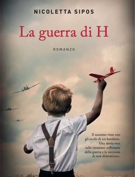 “La Guerra di H” il libro di Nicoletta Sipos