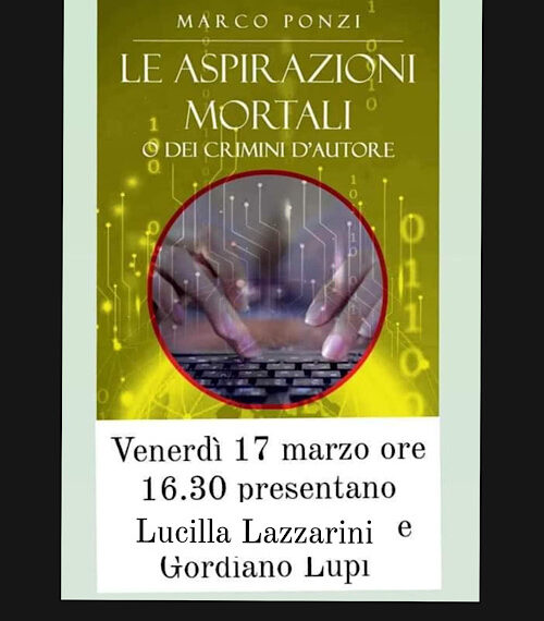 Marco Ponzi presenta il suo ultimo romanzo “Le aspirazioni mortali o dei crimini d’autore”