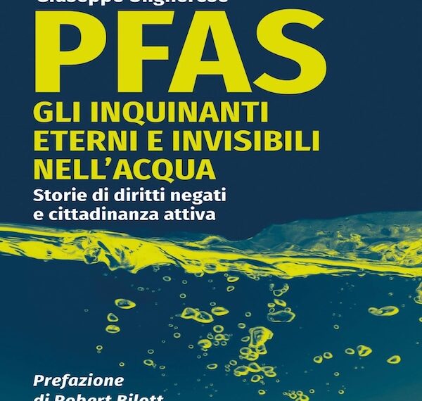 Copertina PFAS- Gli inquinanti eterni e invisibili dell'acqua - Pennainmovimento