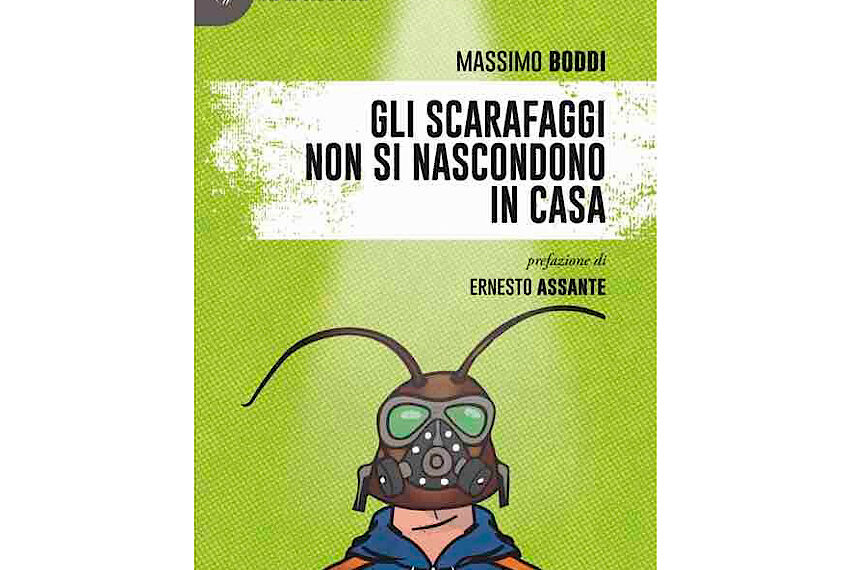 Massimo Boddi, “Gli scarafaggi non si nascondono in casa”