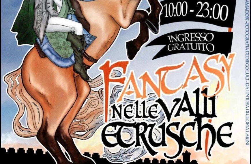 Fantasy nelle Valli Etrusche: ecco il programma